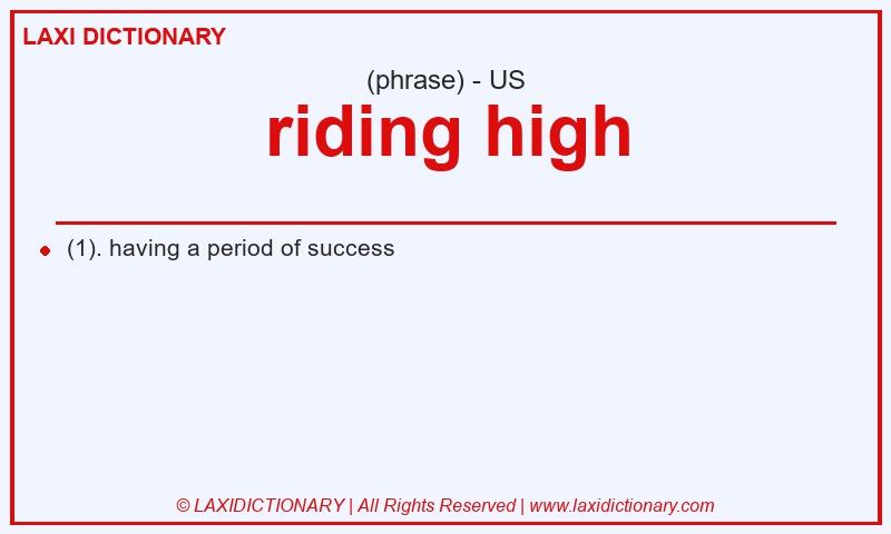 Definition riding high in American English