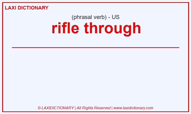 Definition rifle through in American English