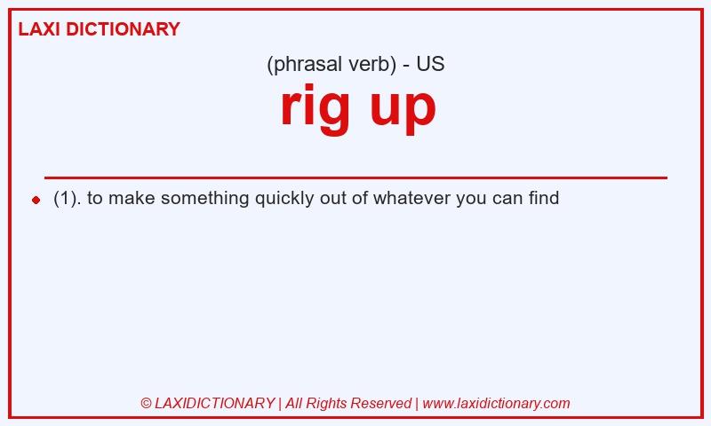 Definition rig up in American English