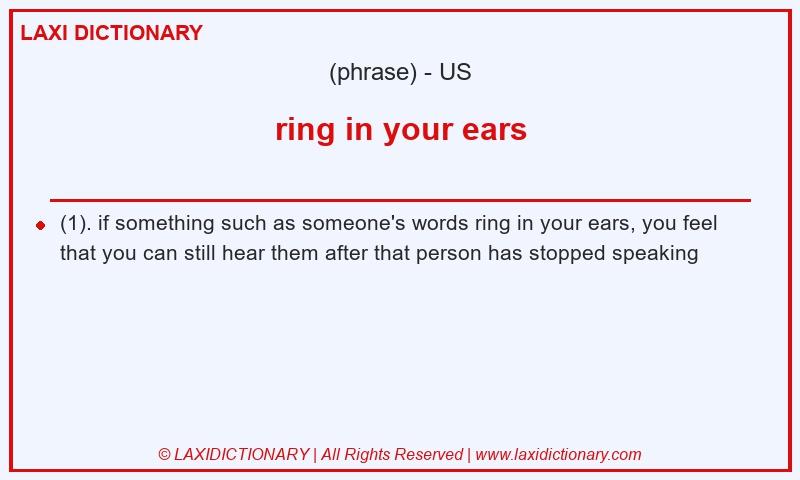 Definition ring in your ears in American English