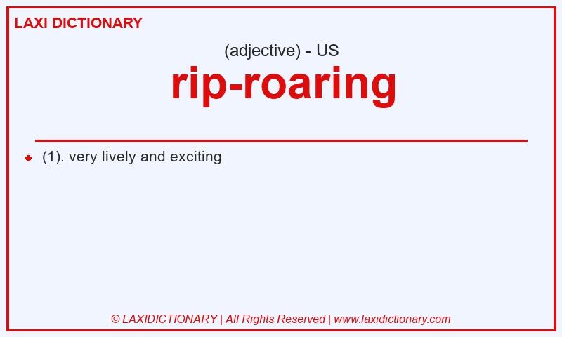 Definition rip-roaring in American English