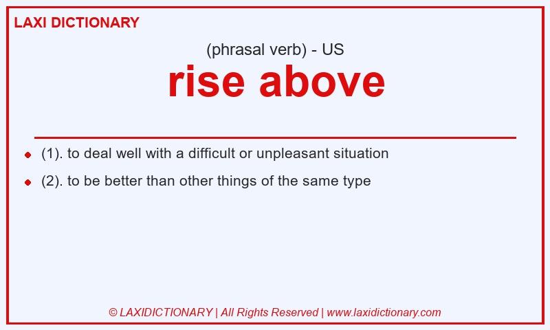 Definition rise above in American English
