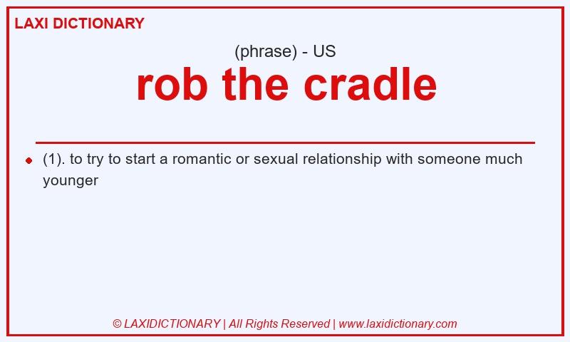 Definition rob the cradle in American English