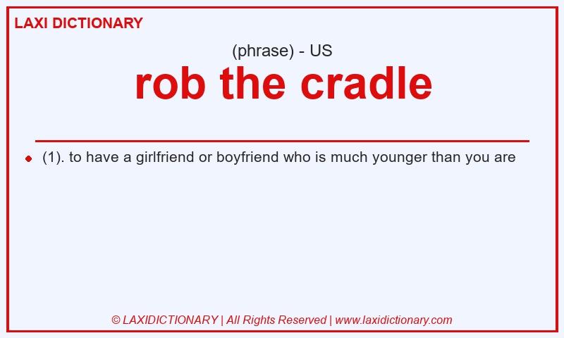 Definition rob the cradle in American English
