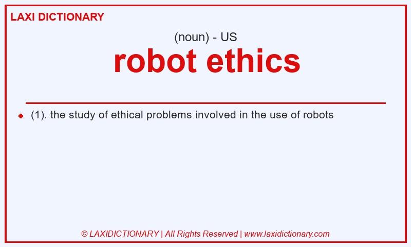 Definition robot ethics in American English