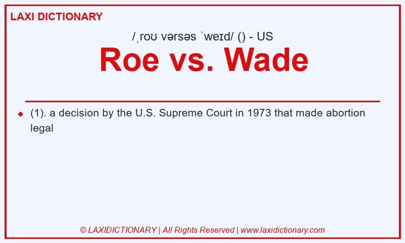 Definition Roe vs. Wade in American English