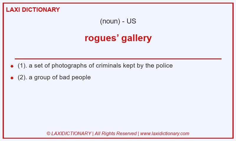Definition rogues’ gallery in American English