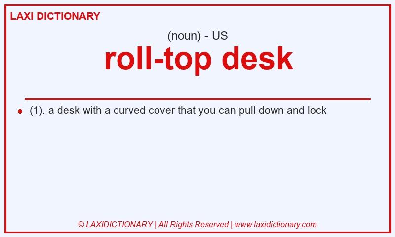 Definition roll-top desk in American English