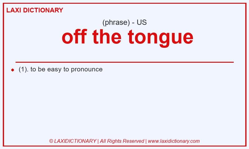 Definition off the tongue in American English