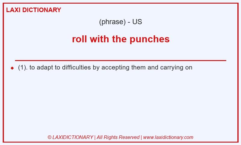 Definition roll with the punches in American English