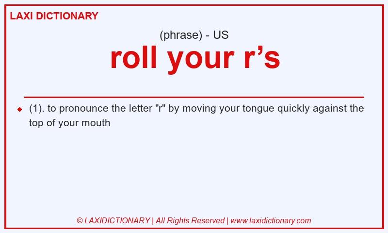 Definition roll your r’s in American English