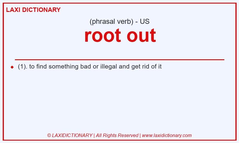Definition root out in American English