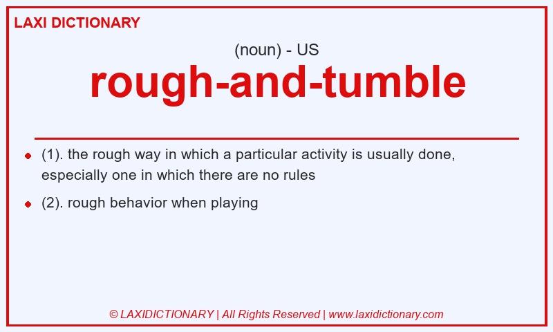 Definition rough-and-tumble in American English