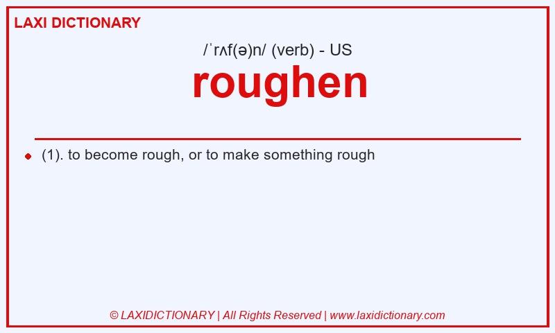 Definition roughen in American English