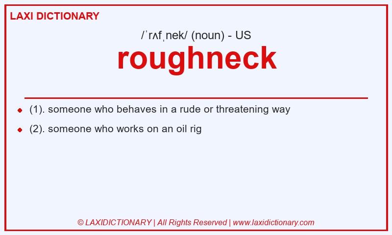 Definition roughneck in American English