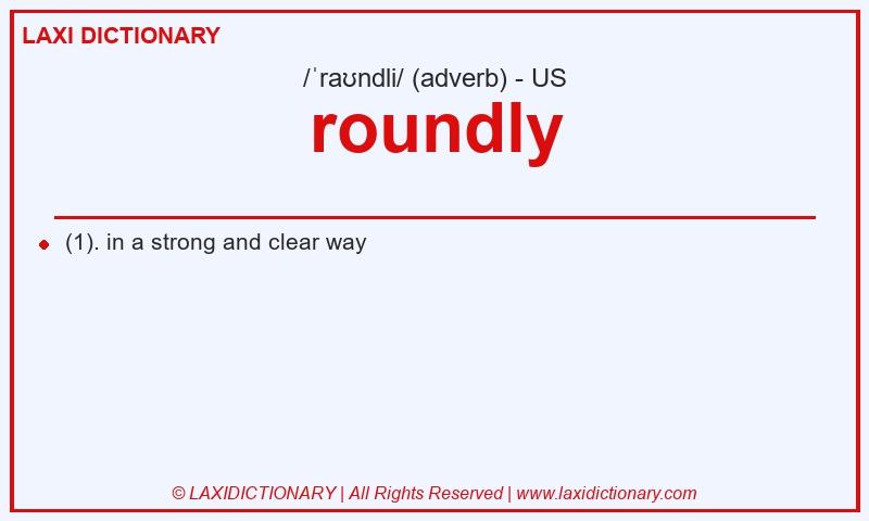 Definition roundly in American English