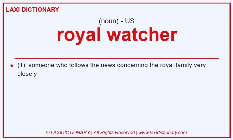 Definition royal watcher in American English