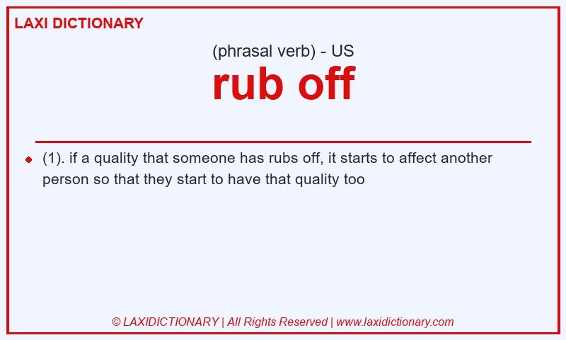 Definition rub off in American English