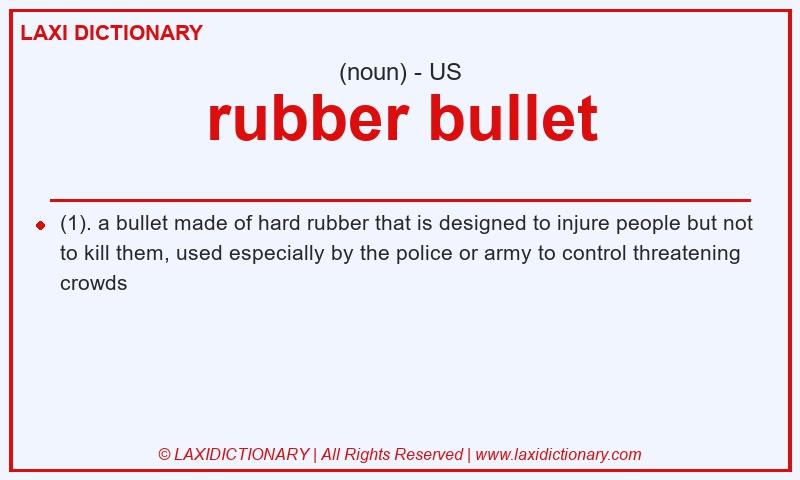 Definition rubber bullet in American English