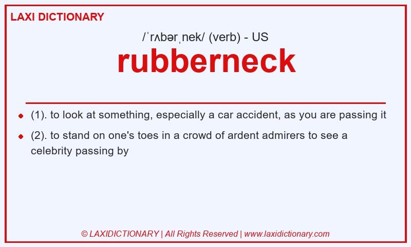 Definition rubberneck in American English