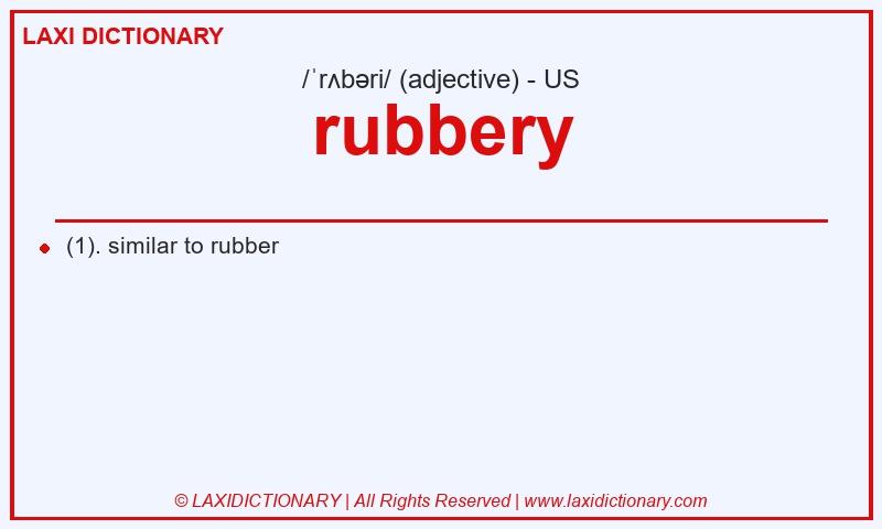 Definition rubbery in American English