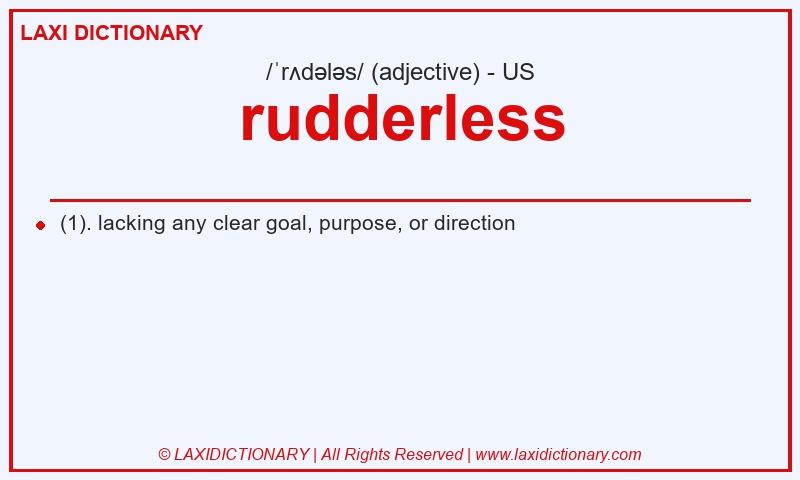 Definition rudderless in American English
