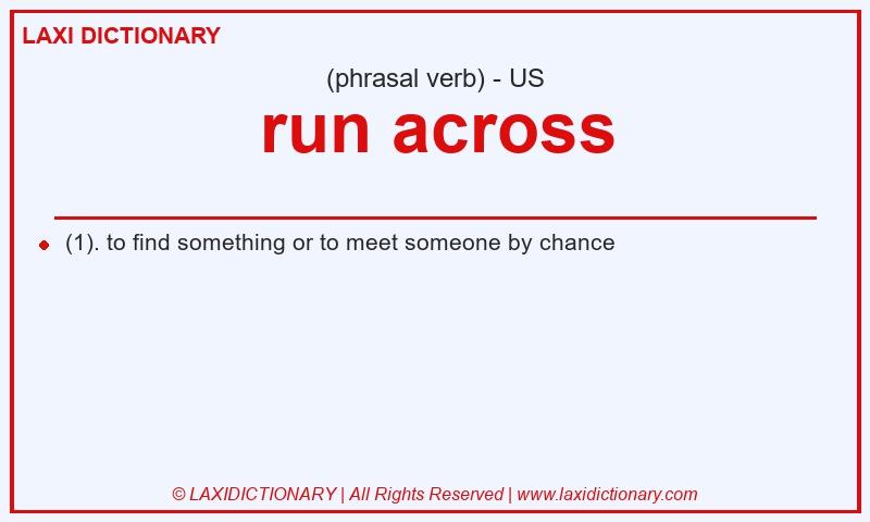 Definition run across in American English