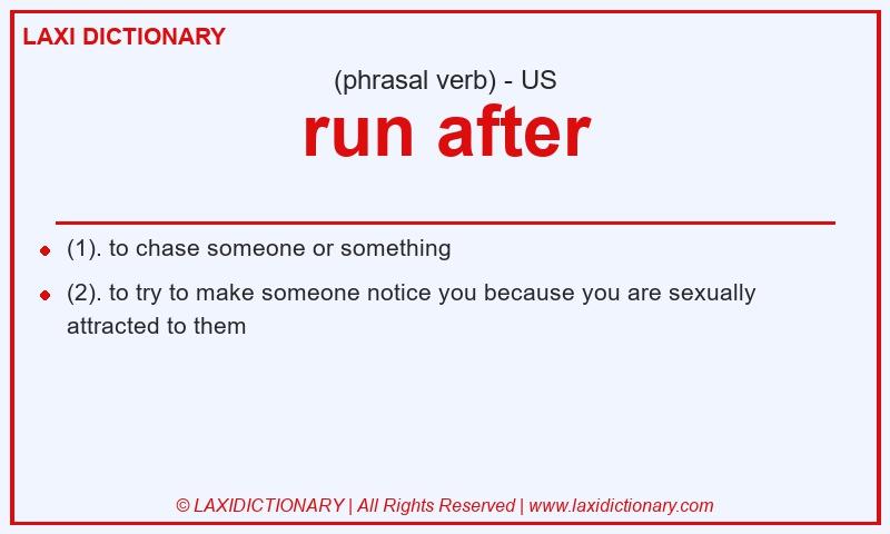 Definition run after in American English