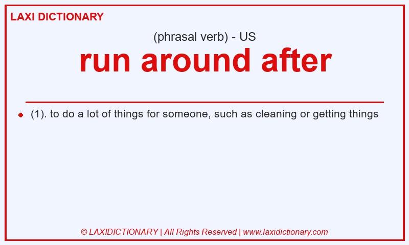 Definition run around after in American English