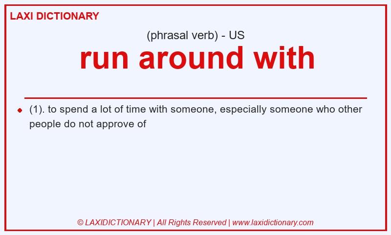 Definition run around with in American English