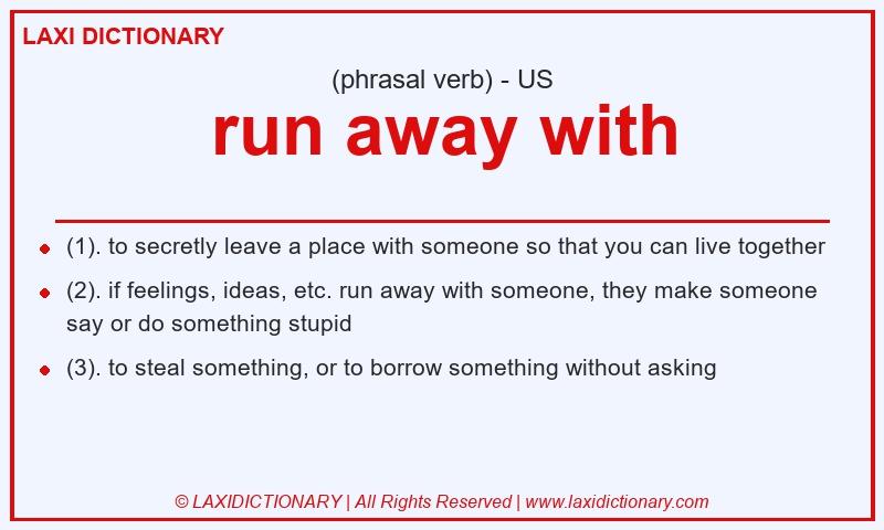 Definition run away with in American English
