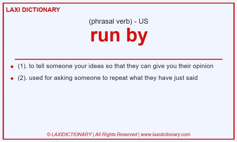 Definition run by in American English