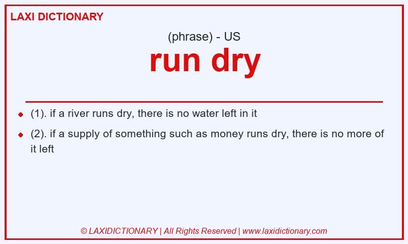 Definition run dry in American English