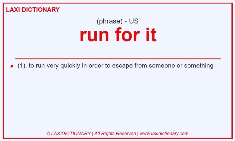 Definition run for it in American English