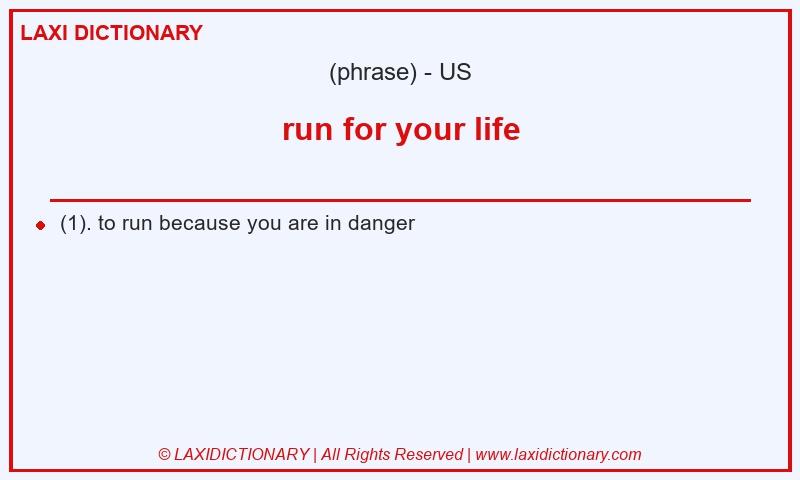 Definition run for your life in American English