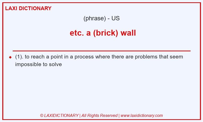Definition etc. a (brick) wall in American English