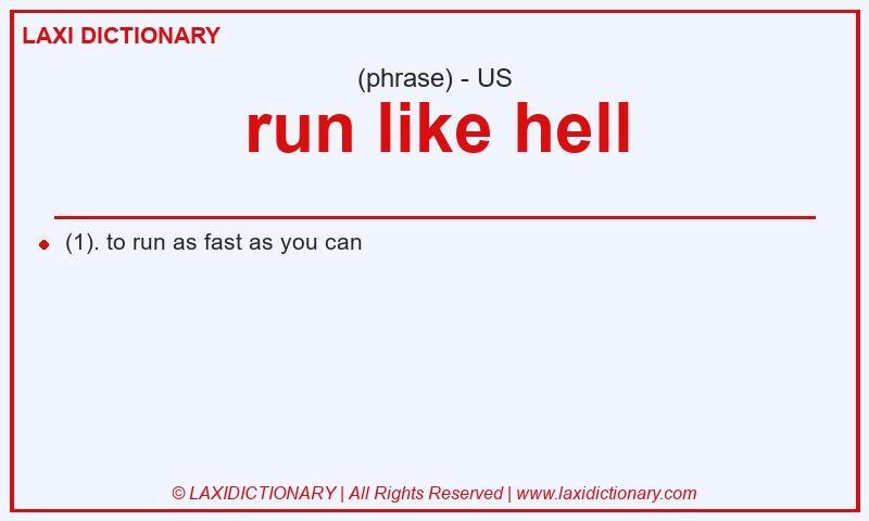 Definition run like hell in American English