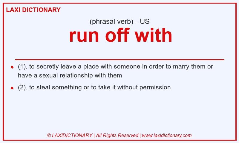 Definition run off with in American English