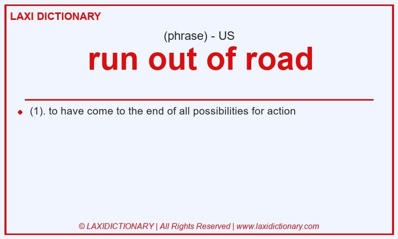 Definition run out of road in American English