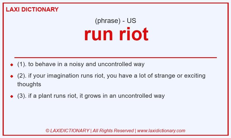 Definition run riot in American English
