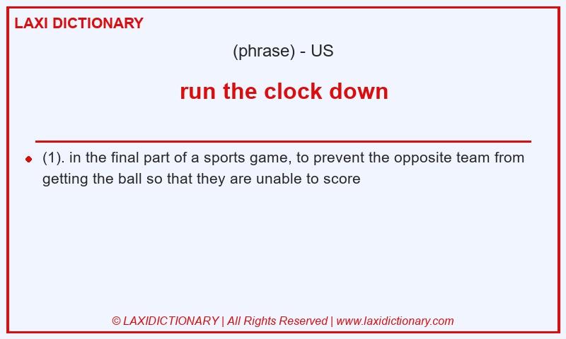 Definition run the clock down in American English