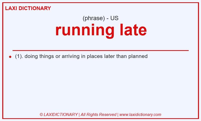 Definition running late in American English