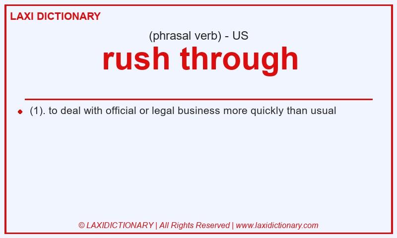 Definition rush through in American English