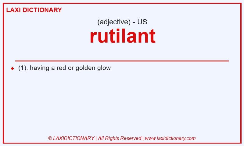 Definition rutilant in American English