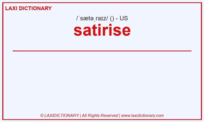 Definition satirise in American English