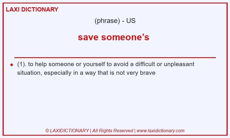 Definition save someone’s in American English