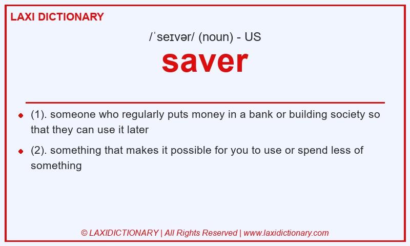 Definition saver in American English