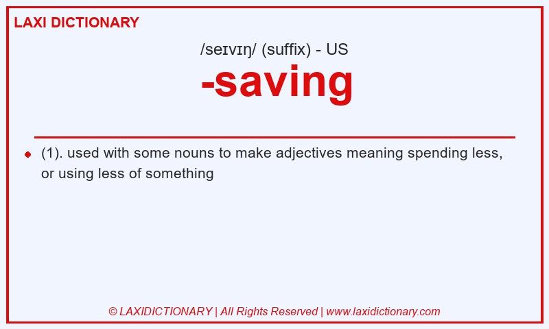 Definition -saving in American English