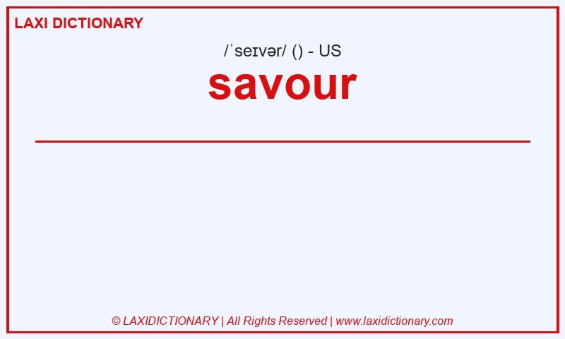 Definition savour in American English