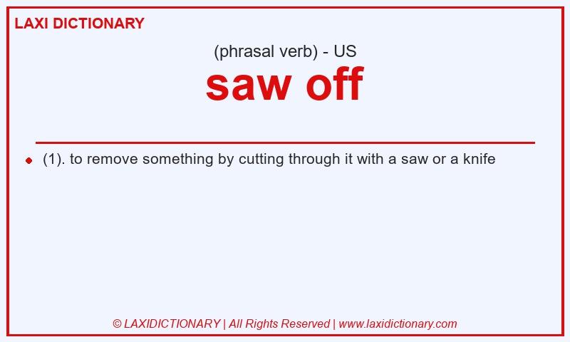 Definition saw off in American English